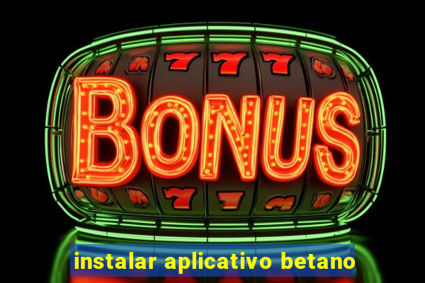 instalar aplicativo betano